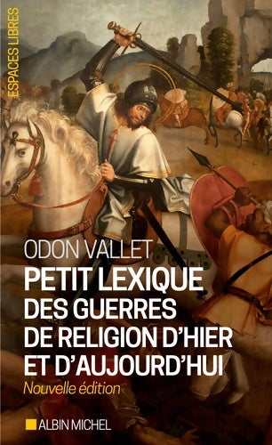 Livrenpoche : Petit lexique des guerres de religion d'hier et d'aujourd'hui - Odon Vallet - Livre