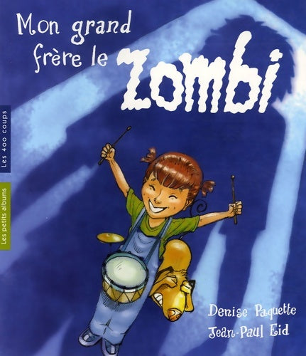 Livrenpoche : Mon grand frère le zombi - Denise Paquette - Livre