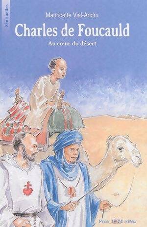 Livrenpoche : Charles de foucauld au coeur du desert - Mauricette Vial-Andru - Livre