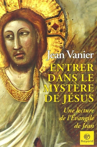 Livrenpoche : Entrer dans le mystère de Jésus - Jean Vanier - Livre