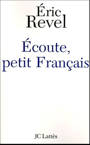 Livrenpoche : Ecoute petit français ! - Eric Revel - Livre