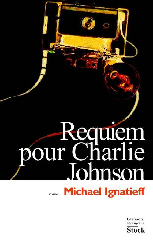 Livrenpoche : Requiem pour charlie johnson - Michael Ignatieff - Livre