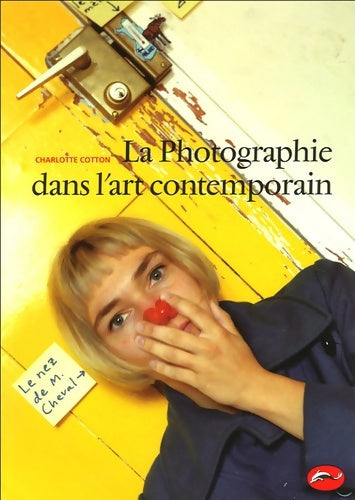 Livrenpoche : La photographie dans l'art contemporain - Charlotte Cotton - Livre