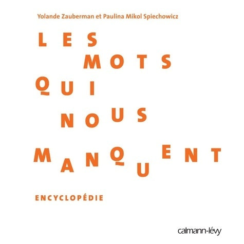 Livrenpoche : Les mots qui nous manquent. Encyclopédie - Yolande Zauberman - Livre
