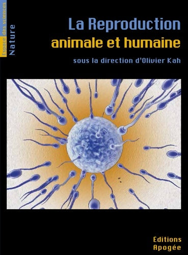 Livrenpoche : La reproduction animale et humaine - Olivier Kah - Livre