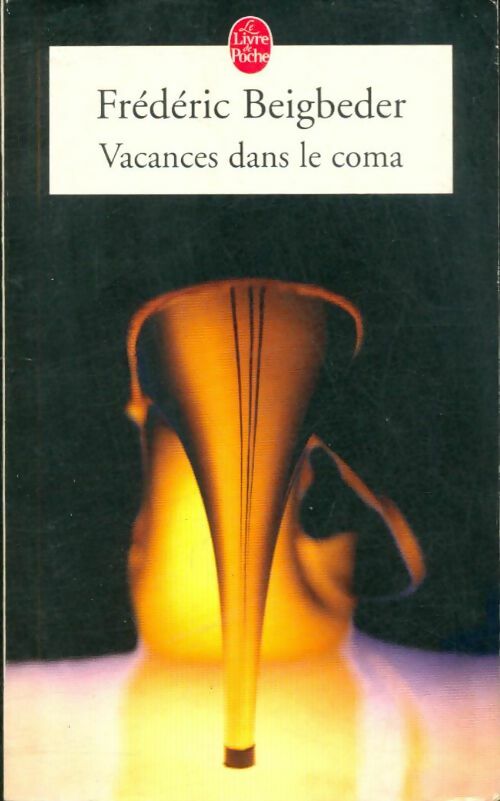 Livrenpoche : Vacances dans le coma - Frédéric Beigbeder - Livre