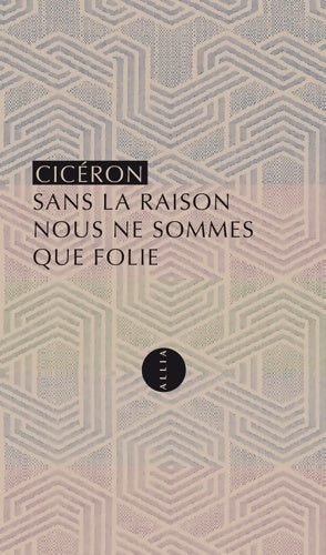Livrenpoche : Sans la raison nous ne sommes que folie - Cicéron - Livre