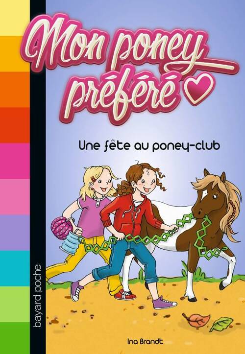 Livrenpoche : Mon poney préféré Tome V : Une fête au poney-club - Ina Brandt - Livre