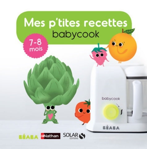 Livrenpoche : Mes p'tites recettes babycook 7-8 mois - Cécile Vuaillat - Livre