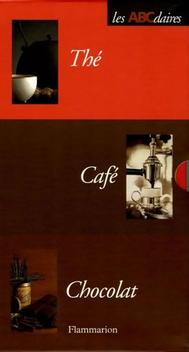 Livrenpoche : Abcdaires art de vivre coffret en 3 volumes : Le thé ; le café ; le chocolat - Collectif - Livre