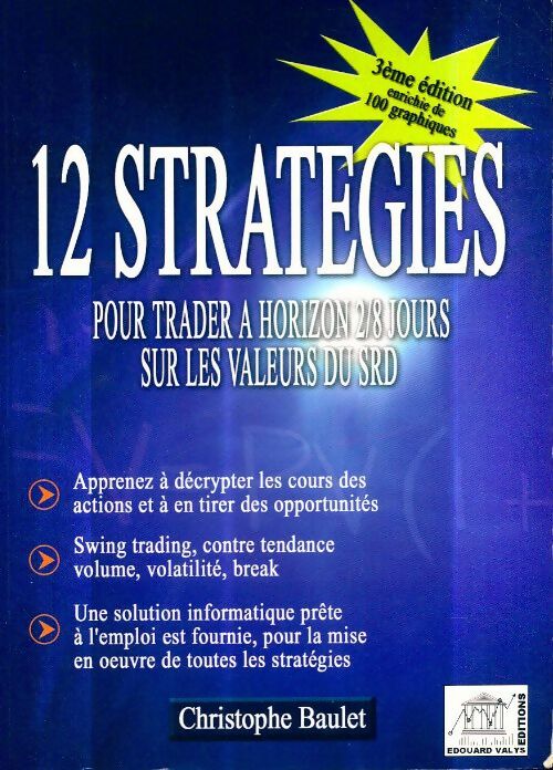 Livrenpoche : 12 stratégies pour trader à horizon 2/8 jours sur les valeurs du srd : Enrichissez votre capacité d'analyse et de compréhension des cours boursiers développez vos techniques d'investisssement ! - Christophe Baulet - Livre