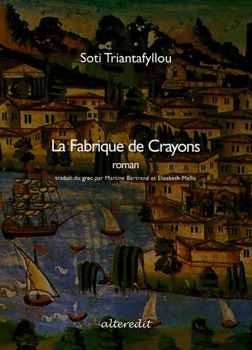 Livrenpoche : La fabrique de crayons - Soti Triantafyllou - Livre