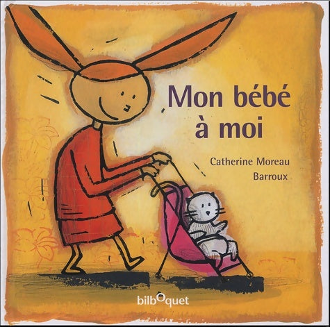 Livrenpoche : Mon bébé à moi - Catherine Moreau - Livre