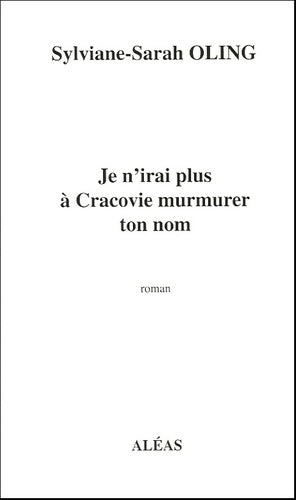 Livrenpoche : Je n'irai plus à cracovie murmurer ton nom - Sylviane Sarah Oling - Livre