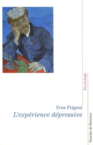 Livrenpoche : L'expérience dépressive : La parole d'un psychiatre - Yves Prigent - Livre