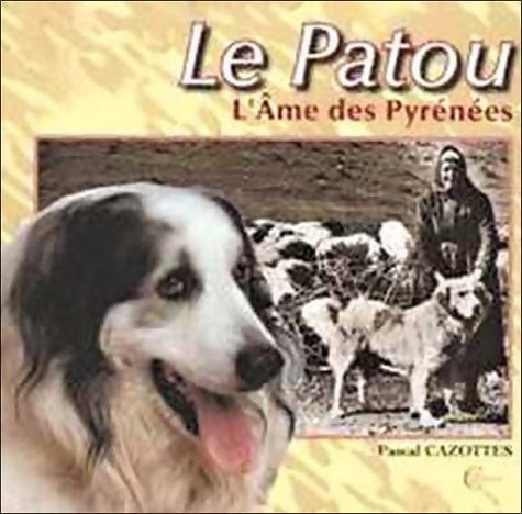 Livrenpoche : Patou L'âme des pyrénées - Pascal Cazottes - Livre