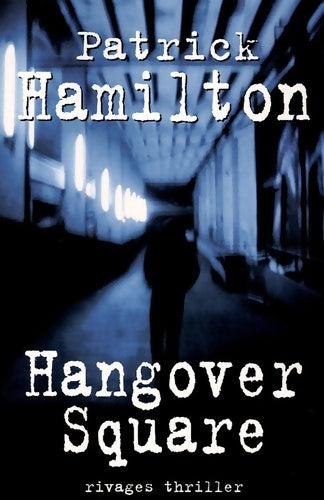 Livrenpoche : Hangover square - Patrick Hamilton - Livre