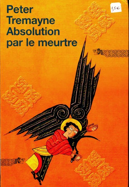 Livrenpoche : Peter tremayne coffret 4 volumes : Absolution par le meurtre ; le suaire de l'archevêque ; les cinq royaumes ; la ruse du serpent - Peter Tremayne - Livre