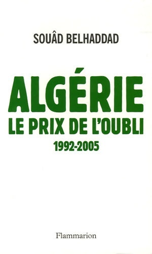 Livrenpoche : Algérie le prix de l'oubli : 1992-2005 - Souâd Belhaddad - Livre