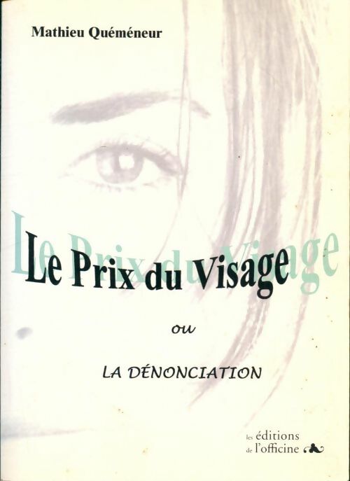 Livrenpoche : Le prix du visage ou la dénonciation - Mathieu Quéméneur - Livre