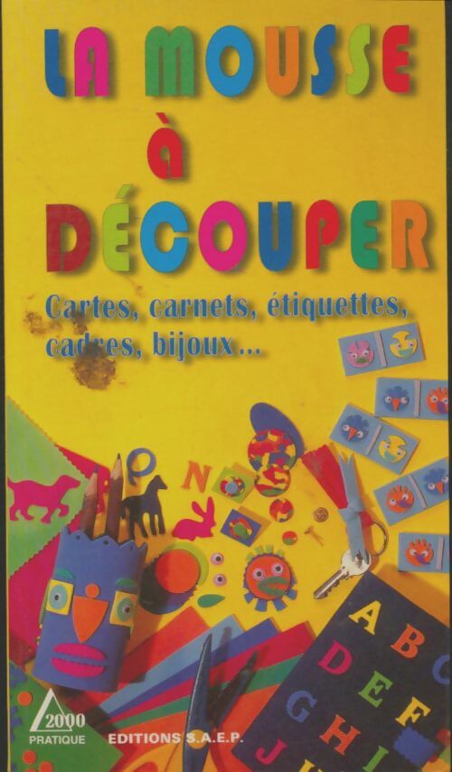 Livrenpoche : La mousse à découper : Cartes carnets étiquettes cadres bijoux - Laurence Wichegrod - Livre