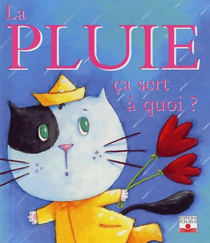 Livrenpoche : La pluie ça sert à quoi ? - Sophie Bellier - Livre