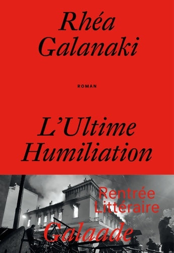 Livrenpoche : L'ultime humiliation - Rhéa Galanaki - Livre