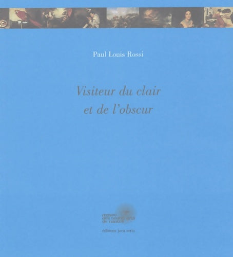 Livrenpoche : Visiteur du clair et de l'obscur - Paul-Louis Rossi - Livre