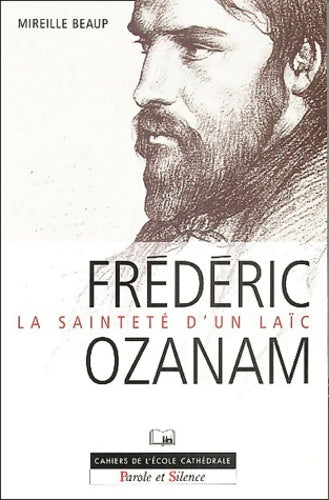 Livrenpoche : Frédéric ozanam : La sainteté d'un laïc - Mireille Beaup - Livre
