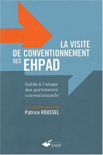 Livrenpoche : La visite de conventionnement des ehpad : Guide à l'usage des partenaires conventionnels - Patrice Roussel - Livre