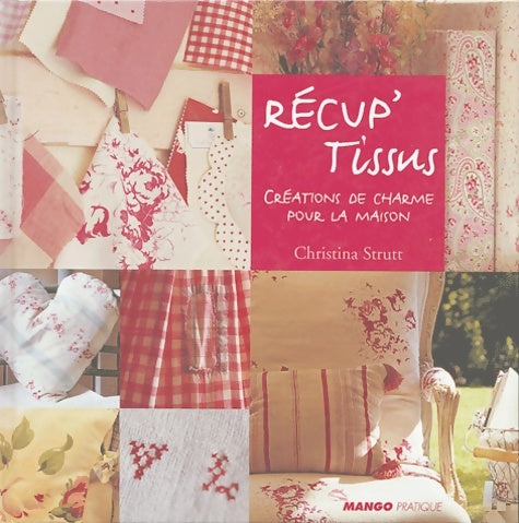 Livrenpoche : Recup'tissus - Christina Strutt - Livre