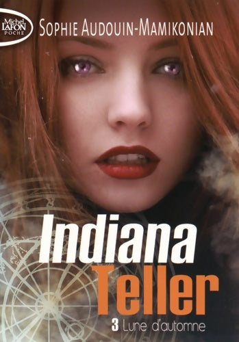 Livrenpoche : Indiana Teller Tome III : Lune d'automne - Sophie Audouin-Mamikonian - Livre