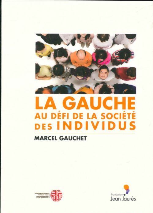 Livrenpoche : La gauche au défi de la société des individus - Marcel Gauchet - Livre