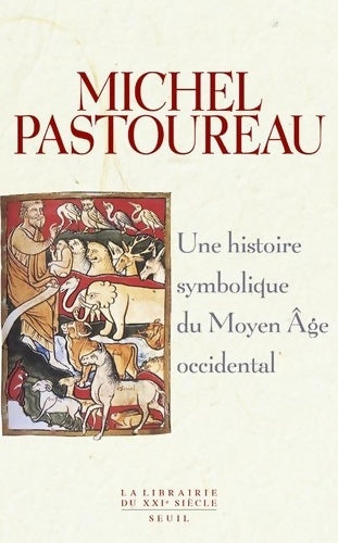 Livrenpoche : Une histoire symbolique du Moyen Âge occidental - Michel Pastoureau - Livre