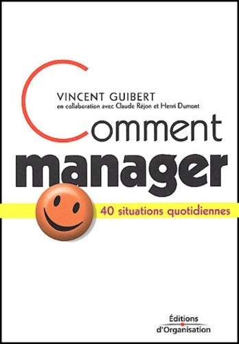 Livrenpoche : Comment manager : 40 situations quotidiennes - Vincent Guibert - Livre