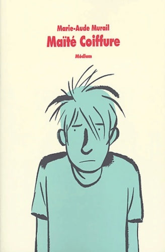 Livrenpoche : Maïté coiffure - Marie-Aude Murail - Livre