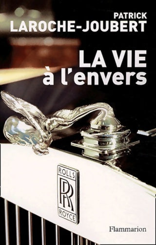 Livrenpoche : La vie à l'envers ou comment devenir pauvre quand on naît milliardaire - Patrick Laroche-joubert - Livre