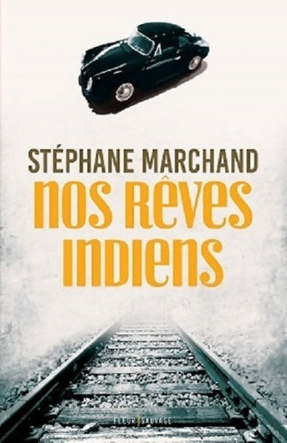Livrenpoche : Nos rêves indiens - Stéphane Marchand - Livre