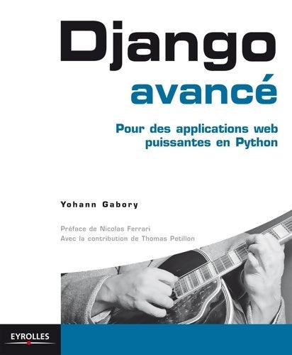 Livrenpoche : Django avancé : Pour des applications web puissantes en python - Gabory Yohann - Livre