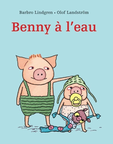 Livrenpoche : Benny à l'eau - Barbro Lindgren - Livre