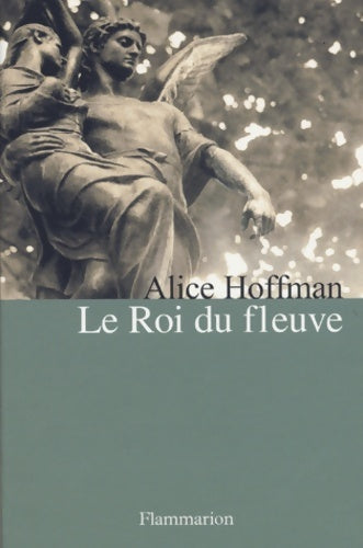 Livrenpoche : Le roi du fleuve - Alice Hoffman - Livre