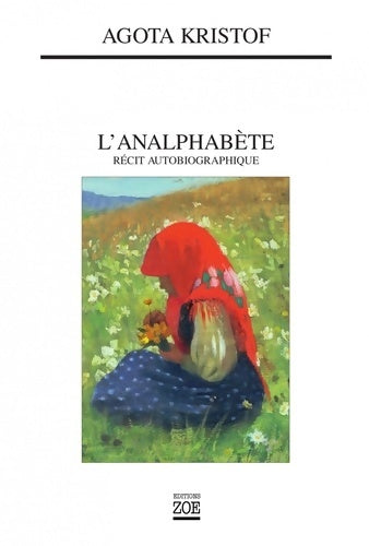 Livrenpoche : L'analphabète : Récit autobiographique - Agota Kristof - Livre