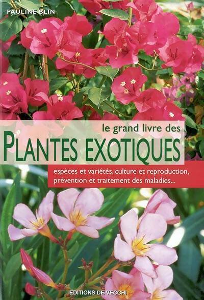Livrenpoche : Le grand livre des plantes exotiques - Pauline Blin - Livre