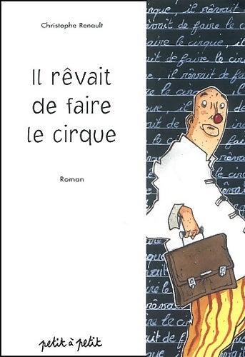 Livrenpoche : Il rêvait de faire le cirque - Christophe Renault - Livre