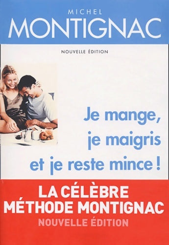 Livrenpoche : Je mange je maigris et je reste mince ! - Michel Montignac - Livre