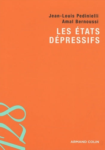 Livrenpoche : Les états dépressifs - Jean-Louis Pedinielli, Amal Bernoussi - Livre