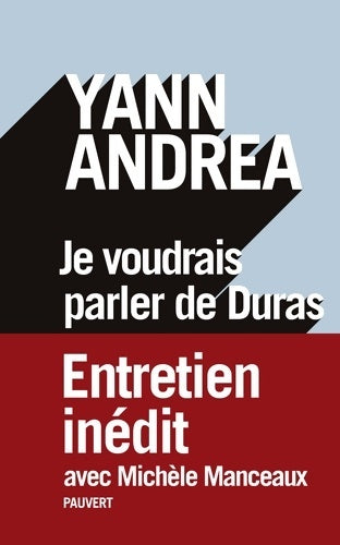 Livrenpoche : Je voudrais parler de duras. Entretien inédit - Yann Andrea - Livre