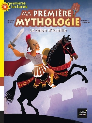 Livrenpoche : Ma première mythologie : Le talon d'Achille - Hélène Kerillis - Livre