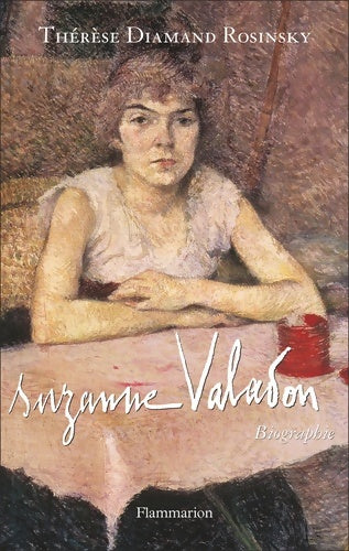 Livrenpoche : Suzanne valadon : Biographie - Thérèse Diamand Rosinsky - Livre