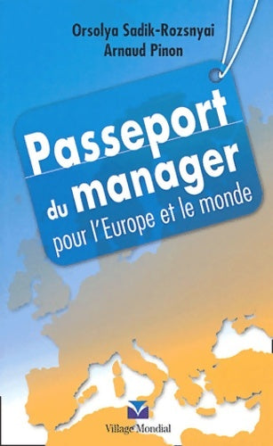 Livrenpoche : Passeport du manager pour l'Europe et pour le monde - Orsolya Sadik-rozsnyai - Livre